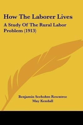 How The Laborer Lives(English, Paperback, Rowntree Benjamin Seebohm)
