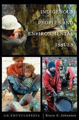 Indigenous Peoples and Environmental Issues(English, Hardcover, Johansen Bruce E. Ph.D.)