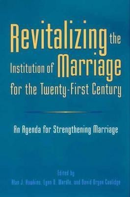 Revitalizing the Institution of Marriage for the Twenty-First Century(English, Paperback, unknown)