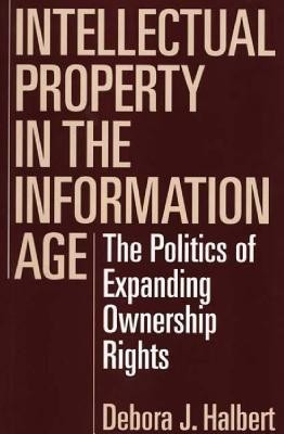 Intellectual Property in the Information Age(English, Hardcover, Halbert Debora J.)