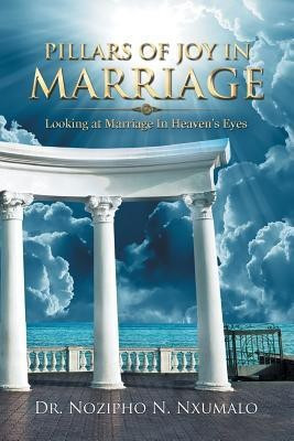Pillars of Joy in Marriage(English, Paperback, Nxumalo Nozipho N Dr)