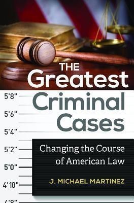 The Greatest Criminal Cases(English, Hardcover, Martinez J. Michael)