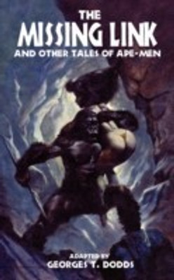 The Missing Link and Other Tales of Ape-Men(English, Paperback, unknown)