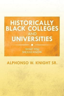 Historically Black Colleges and Universities(English, Paperback, Knight Alphonso W Sr)