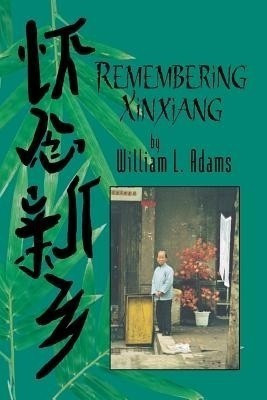 Remembering Xinxiang(English, Paperback, Adams William a)