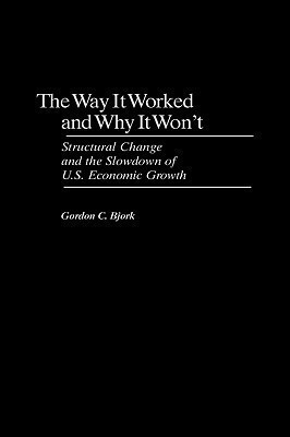 Way It Worked and Why It Won't, The(English, Hardcover, Bjork Gordon C.)
