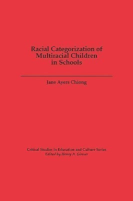 Racial Categorization of Multiracial Children in Schools(English, Hardcover, Chiong Jane A.)