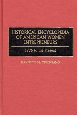 Historical Encyclopedia of American Women Entrepreneurs(English, Hardcover, Oppedisano Jeannette)