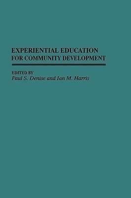 Experiential Education for Community Development(English, Hardcover, Denise Paul S.)