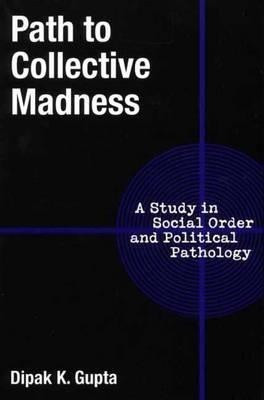 Path to Collective Madness(English, Paperback, Gupta Dipak K.)