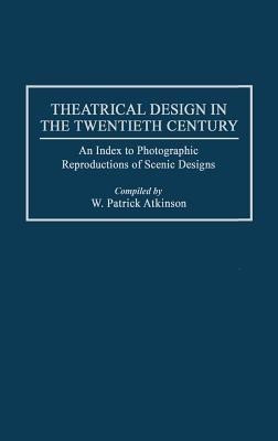 Theatrical Design in the Twentieth Century(English, Hardcover, Atkinson Patrick)