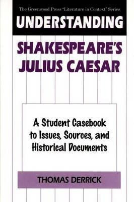 Understanding Shakespeare's Julius Caesar(English, Hardcover, Derrick Thomas)