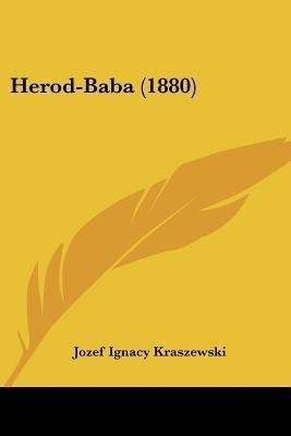 Herod-Baba (1880)(English, Paperback, Kraszewski Jozef Ignacy)