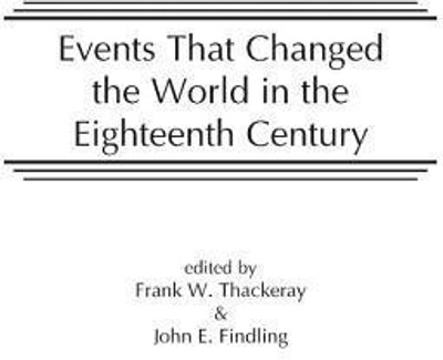 Events That Changed the World in the Eighteenth Century(English, Hardcover, Findling John E.)
