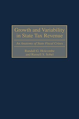 Growth and Variability in State Tax Revenue(English, Hardcover, Holcombe Randall G.)