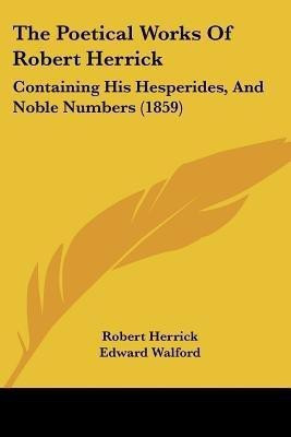 The Poetical Works Of Robert Herrick(English, Paperback, Herrick Robert)