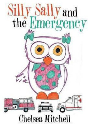 Silly Sally and the Emergency(English, Paperback, Mitchell Chelsea)