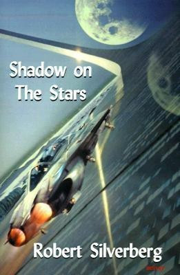 Shadow on the Stars(English, Paperback, Silverberg Robert)