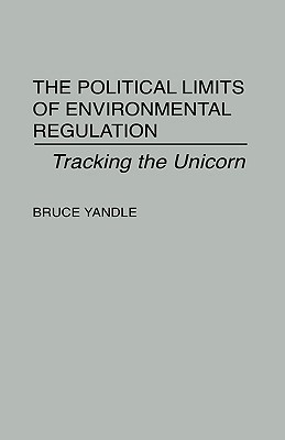 The Political Limits of Environmental Regulation(English, Hardcover, Yandle Bruce)