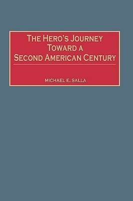 The Hero's Journey Toward a Second American Century(English, Hardcover, Salla Michael E.)