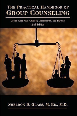 The Practical Handbook of Group Counseling(English, Paperback, Sheldon D. Glass M. Ed. M.D.)
