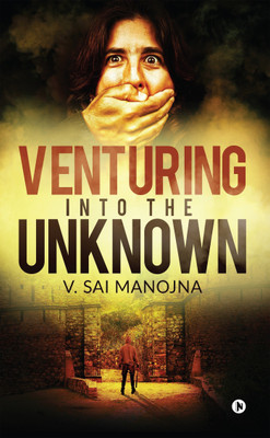 Venturing Into the Unknown(English, Paperback, Manojna Sai)