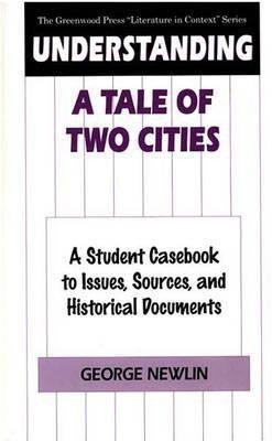 Understanding A Tale of Two Cities(English, Hardcover, Newlin George)