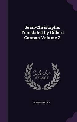 Jean-Christophe. Translated by Gilbert Cannan Volume 2(English, Hardcover, Rolland Romain)