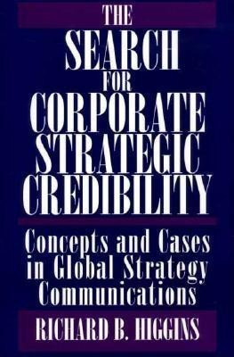 The Search for Corporate Strategic Credibility(English, Paperback, Higgins Richard B.)