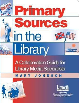 Primary Sources in the Library(English, Paperback, Johnson Mary J.)