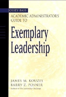 The Jossey-Bass Academic Administrator's Guide to Exemplary Leadership(English, Paperback, Kouzes James M.)