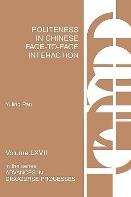 Politeness in Chinese Face-to-Face Interaction(English, Hardcover, Pan Yuling Dr)