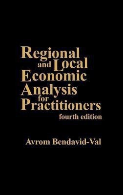 Regional and Local Economic Analysis for Practitioners, 4th Edition(English, Hardcover, Bendavid Val Avrom)