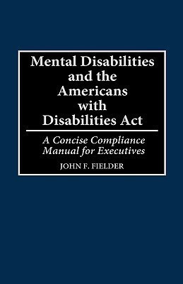 Mental Disabilities and the Americans with Disabilities Act(English, Hardcover, Fielder John F.)