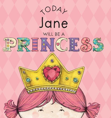 Today Jane Will Be a Princess(English, Hardcover, Croyle Paula)