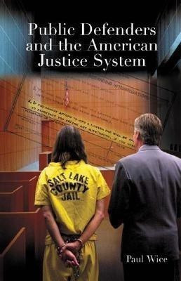 Public Defenders and the American Justice System(English, Hardcover, Wice Paul B.)