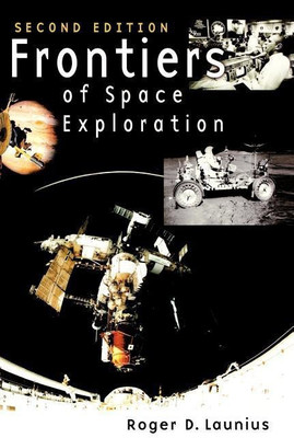Frontiers of Space Exploration(English, Hardcover, Launius Roger D.)