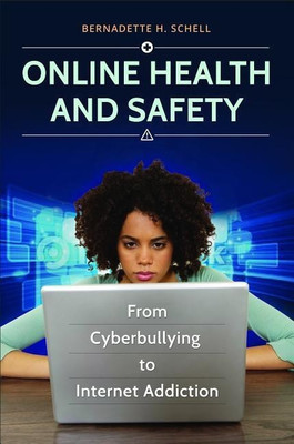 Online Health and Safety(English, Hardcover, Schell Bernadette H. Ph.D.)