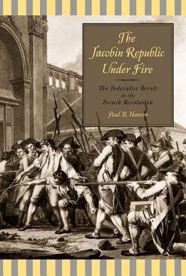 The Jacobin Republic Under Fire(English, Hardcover, Hanson Paul R.)