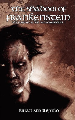 The Shadow of Frankenstein (The Empire of the Necromancers 1)(English, Paperback, Stableford Brian)