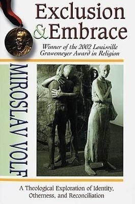 Exclusion and Embrace(English, Paperback, Volf Miroslav Mr.)