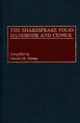 The Shakespeare Folio Handbook and Census(English, Hardcover, Otness Harold)
