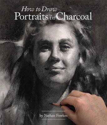 How to Draw Portraits in Charcoal(English, Paperback, Fowkes Nathan)