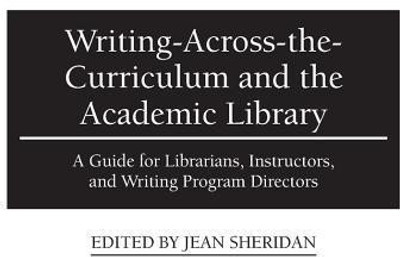 Writing-Across-the-Curriculum and the Academic Library(English, Hardcover, Sheridan Jean)