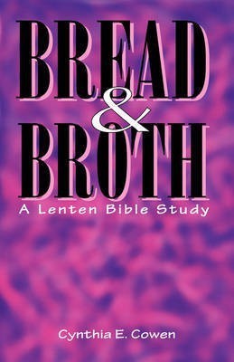 Bread and Broth(English, Paperback, Cowen Cynthia)