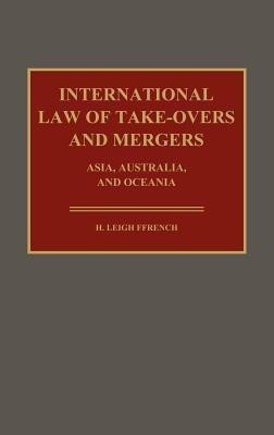 International Law of Take-Overs and Mergers(English, Hardcover, Ffrench Hilton L.)