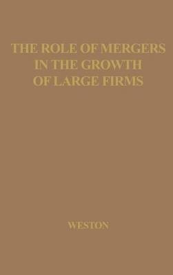 The Role of Mergers in the Growth of Large Firms.(English, Hardcover, unknown)