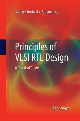 Principles of VLSI RTL Design(English, Paperback, Churiwala Sanjay)