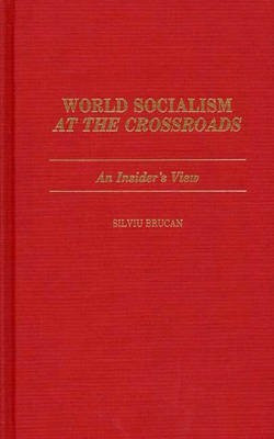 World Socialism at the Crossroads(English, Hardcover, Brucan Silviu)