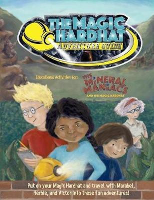 The Magic Hardhat Adventure Guide(English, Paperback, Miles Jules)
